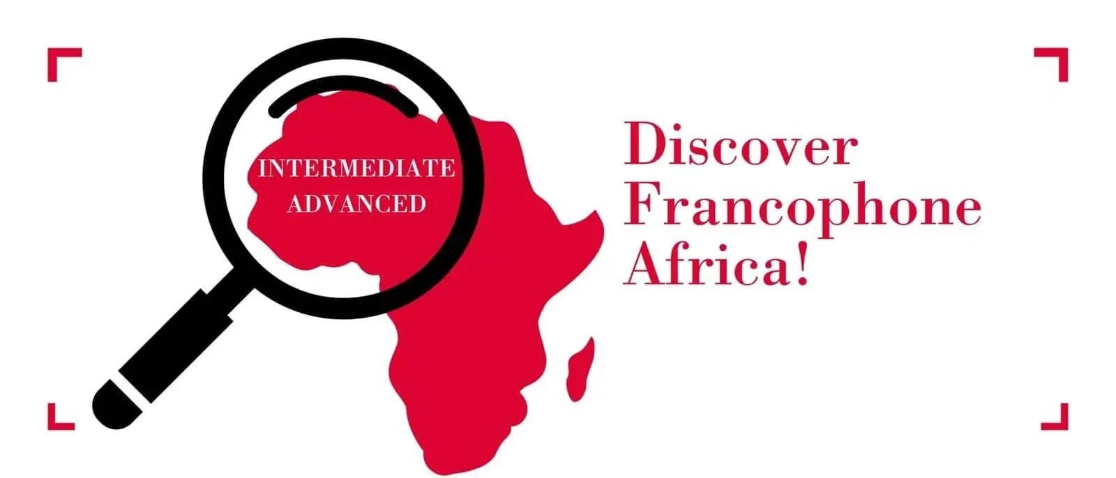 Featured image for “Discovering French-Speaking Africa (B1+)”