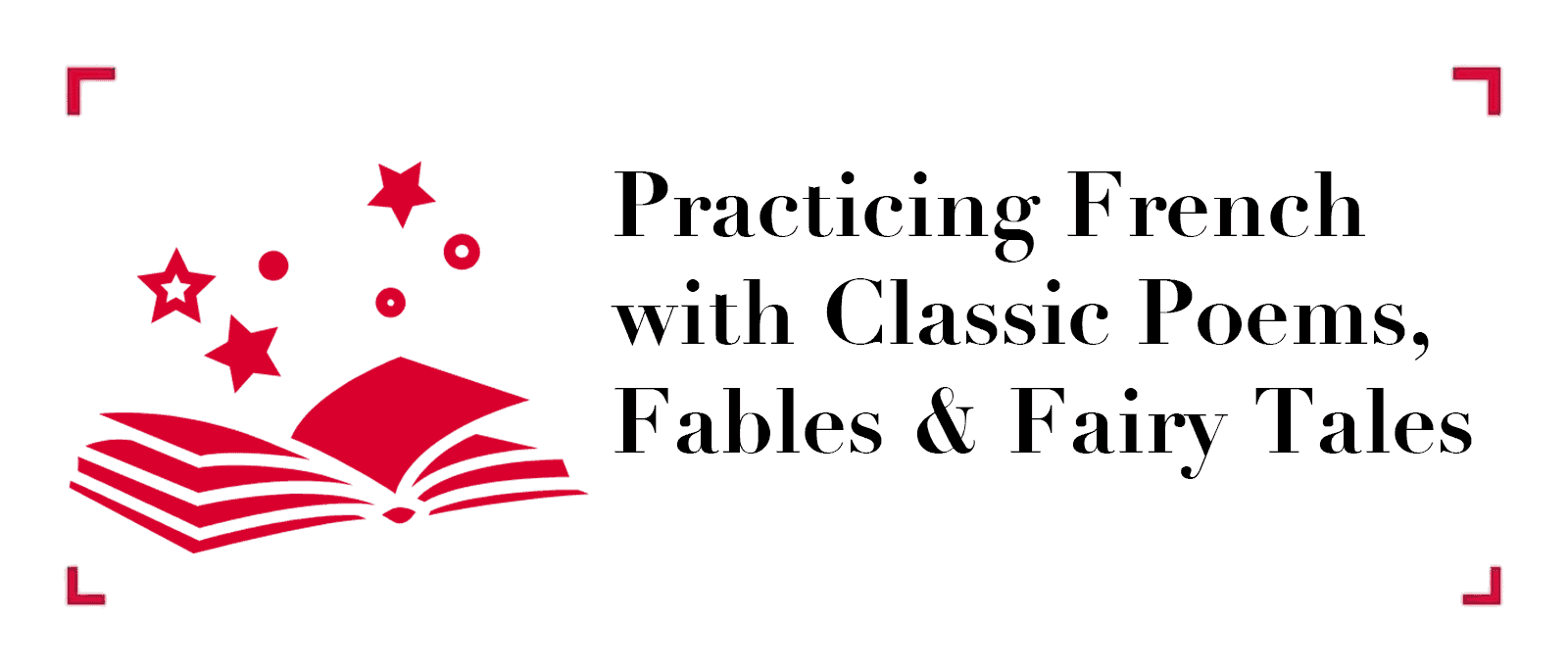Featured image for “Practicing French with Classic Poems, Fables & Fairy Tales (A2+)”